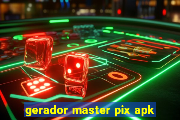 gerador master pix apk